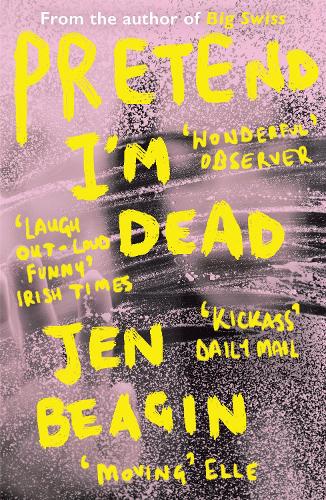 Паперова книга «Pretend I'm Dead: FROM THE AUTHOR OF BIG SWISS», автор Джен Бігін - фото №1