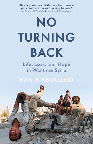 Бумажная книга «No Turning Back: Life, Loss, and Hope in Wartime Syria», автор Рания Абузейд - фото №1