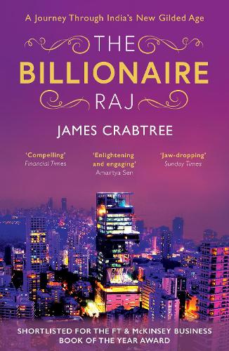 Паперова книга «The Billionaire Raj: SHORTLISTED FOR THE FT & MCKINSEY BUSINESS BOOK OF THE YEAR AWARD 2018», автор Джеймс Крабтрі - фото №1