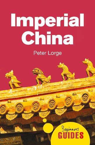 Бумажная книга «Imperial China: A Beginner's Guide», автор Питер Лордж - фото №1