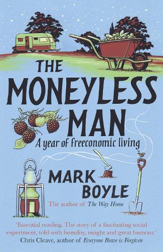 Бумажная книга «The Moneyless Man: A Year of Freeconomic Living», автор Марк Бойл - фото №1