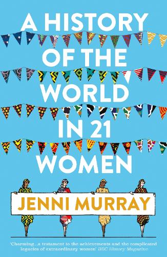 Бумажная книга «A History of the World in 21 Women: A Personal Selection», автор Дженни Мюррей - фото №1