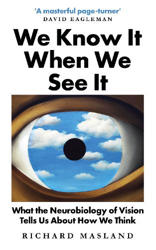 Бумажная книга «We Know It When We See It. What the Neurobiology of Vision Tells Us About How We Think», автор Ричард Масланд - фото №1