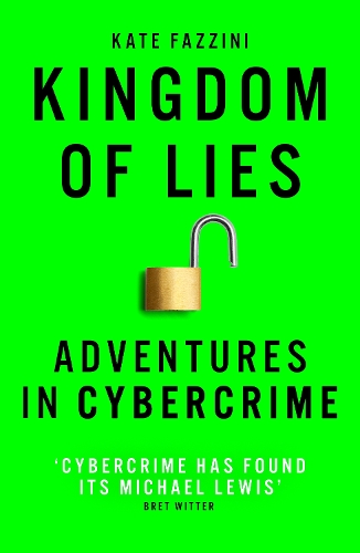 Паперова книга «Kingdom of Lies. Adventures in cybercrime», автор Кейт Фацціні - фото №1