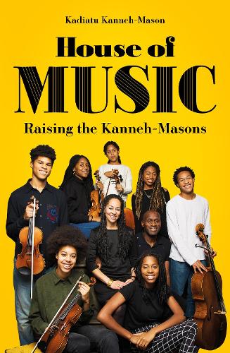 Бумажная книга «House of Music. Raising the Kanneh-Masons», автор Кадиату Канне-Мейсон - фото №1