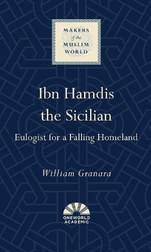 Бумажная книга «Ibn Hamdis the Sicilian: Eulogist for a Falling Homeland», автор Уильям Гранара - фото №1