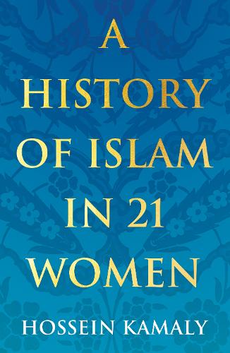 Паперова книга «A History of Islam in 21 Women», автор Хосcейн Камалі - фото №1