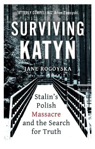 Бумажная книга «Surviving Katyn: Stalin's Polish Massacre and the Search for Truth», автор Джейн Рогойска - фото №1