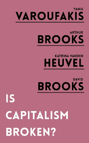 Паперова книга « Is Capitalism Broken?», авторів Девід Брукс, Артур Брукс, Яніс Варуфакіс, Катріна Ванден Хевел - фото №1