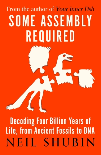 [object Object] «Some Assembly Required: Decoding Four Billion Years of Life, from Ancient Fossils to DNA», автор Ніл Шубін - фото №1