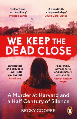 Бумажная книга «We Keep the Dead Close: A Murder at Harvard and a Half Century of Silence», автор Бекки Купер - фото №1