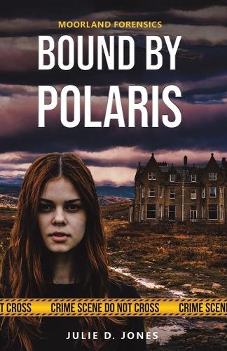 Бумажная книга «Moorland Forensics - Bound by Polaris», автор Джули Д. Джонс - фото №1