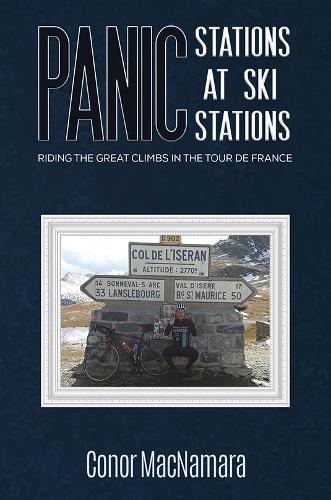 Бумажная книга «Panic Stations at Ski Stations: Riding the Great Climbs in the Tour de France», автор Конор Макнамара - фото №1
