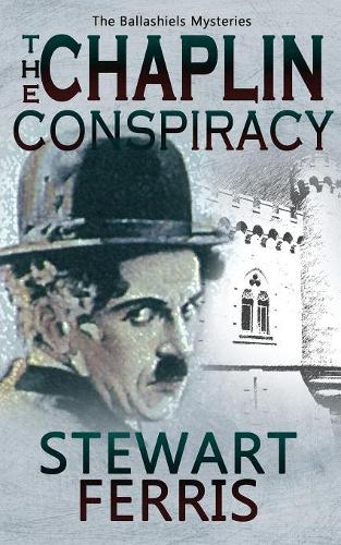 Бумажная книга «The Chaplin Conspiracy: The Ballashiels Mysteries», автор Стюарт Феррис - фото №1