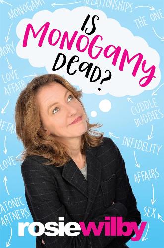 Паперова книга «Is Monogamy Dead?: Rethinking relationships in the 21st century», автор Розі Вілбі - фото №1