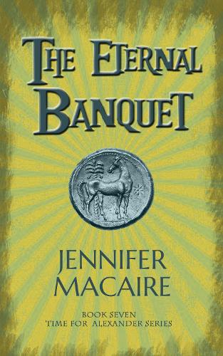 Бумажная книга «The Eternal Banquet: The Time for Alexander Series», автор Дженнифер Макейр - фото №1