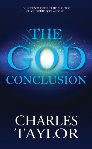 Паперова книга «The God Conclusion: An unbiased search for the evidence for God and the spirit within us», автор Чарльз С. Тейлор - фото №1