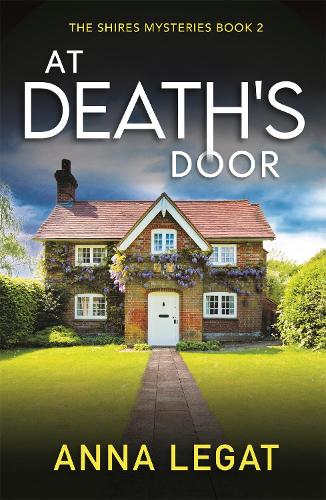 Бумажная книга «At Death's Door: The Shires Mysteries 2: A twisty and gripping cosy mystery», автор Анна Легат - фото №1