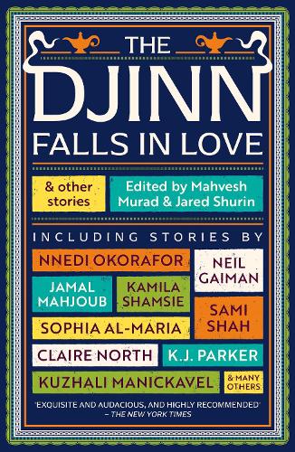 Бумажная книга «Djinn Falls in Love and Other Stories», авторов Амаль Эль-Мохтар, Кэтрин Кинг, Клэр Норт, Э. Дж. Свифт, Джеймс Смайт, K. Дж. Паркер, Кужали Маникавел, Неон Янг - фото №1