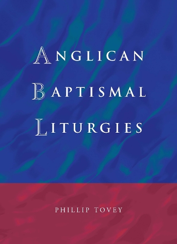 Паперова книга «Anglican Baptismal Liturgies», автор Філіп Тові - фото №1
