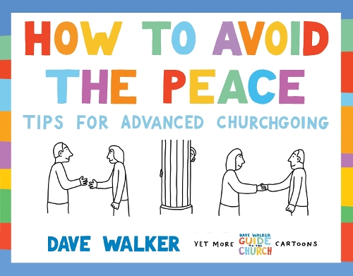 Паперова книга «How to Avoid the Peace: Tips for advanced churchgoing», автор Дейв Вокер - фото №1
