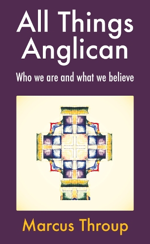 Паперова книга «All Things Anglican: Who we are and what we believe», автор Маркус Труп - фото №1