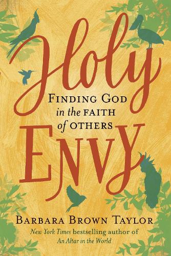Бумажная книга «Holy Envy: Finding God in the faith of others», автор Барбара Браун Тейлор - фото №1