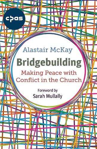 Бумажная книга «Bridgebuilding: Making peace with conflict in the Church», автор Аластер Маккей - фото №1