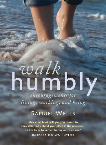 Бумажная книга «Walk Humbly: Encouragements for living, working and being», автор Сэмюэл Уэллс - фото №1
