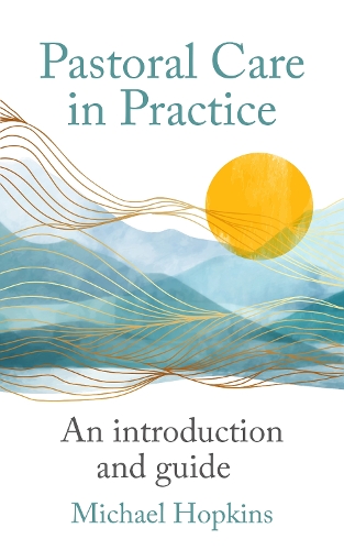 Бумажная книга «Pastoral Care in Practice: An Introduction and Guide», автор Майкл Хопкинс - фото №1