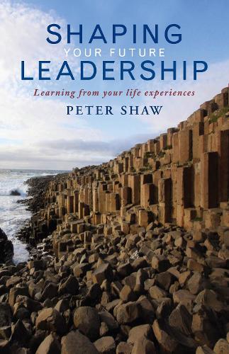 Бумажная книга «Shaping Your Future Leadership: Learning from your life experiences», автор Питер Шоу - фото №1
