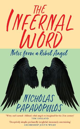 Бумажная книга «The Infernal Word: Notes from a Rebel Angel», автор Николас Пападопулос - фото №1