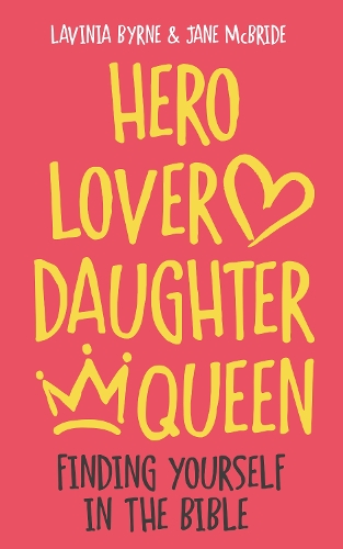 Бумажная книга «Hero Lover Daughter Queen: Finding yourself in the Bible», авторов Джейн Макбрайд, Лавиния Бирн - фото №1