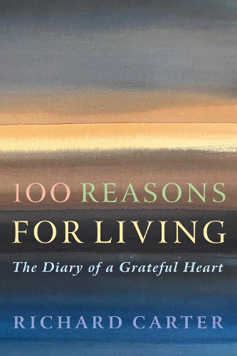 Паперова книга «100 Reasons for Living: The Diary of a Grateful Heart», автор Річард Картер - фото №1