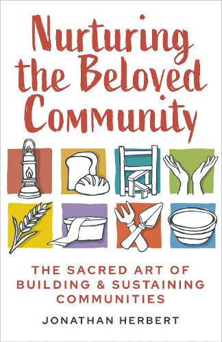Бумажная книга «Nurturing the Beloved Community: The Sacred Art of Building and Sustaining Communities», автор Джонатан Херберт - фото №1