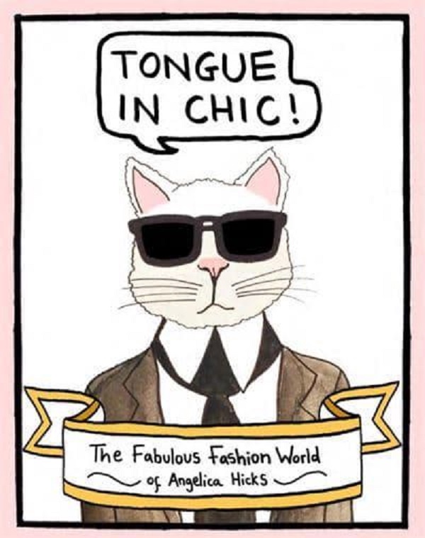 Бумажная книга «Tongue in Chic. The Fabulous Fashion World of Angelica Hicks», автор Анжелика Хикс - фото №1