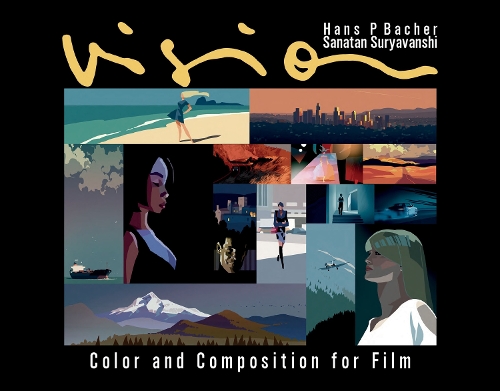 Бумажная книга «Vision: Color and Composition for Film», авторов Ханс П. Бахер, Сантан Сурьяванши - фото №1
