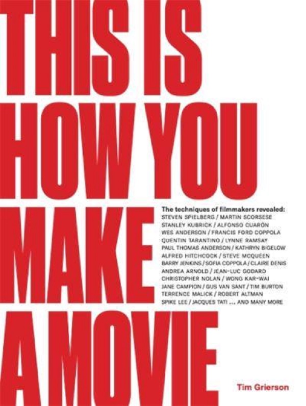 Бумажная книга «This Is How You Make a Movie», автор Тим Грирсон - фото №1