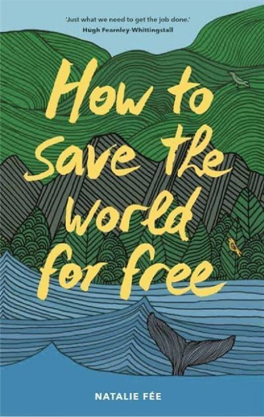 Бумажная книга «How to Save the World For Free», автор Натали Фи - фото №1