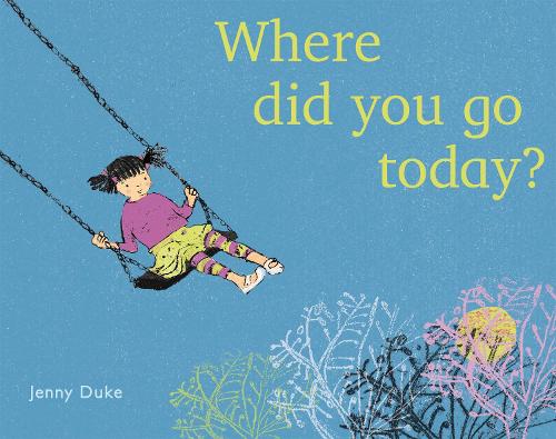 Бумажная книга «Where Did You Go Today?», автор Дженни Дюк - фото №1