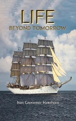 Паперова книга «Life Beyond Tomorrow», автор Іван Гросвенор Готорн - фото №1