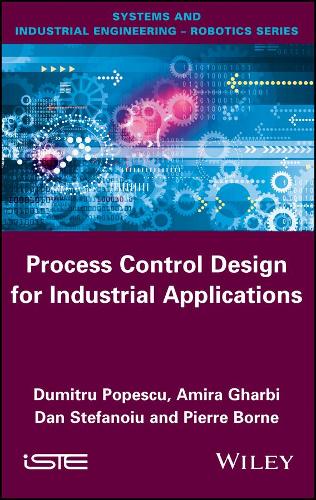 Паперова книга «Process Control Design for Industrial Applications», авторів Аміра Гарбі, Ден Штефаноіу, Думітру Попеску, П'єр Борн - фото №1