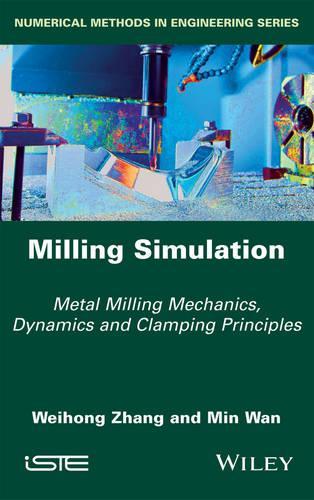 [object Object] «Milling Simulation: Metal Milling Mechanics, Dynamics and Clamping Principles», авторів Мін Ван, Вейхун Чжан - фото №1