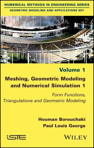 Паперова книга «Meshing, Geometric Modeling and Numerical Simulation 1: Form Functions, Triangulations and Geometric Modeling», авторів Хоуман Боручакі, Пол Луїс Джордж - фото №1