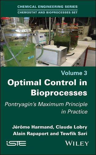Бумажная книга «Optimal Control in Bioprocesses: Pontryagin's Maximum Principle in Practice», авторов Ален Рапапорт, Клод Лобри, Жером Харманд, Тевфик Сари - фото №1