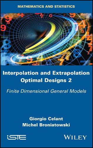 Паперова книга «Interpolation and Extrapolation Optimal Designs 2: Finite Dimensional General Models», авторів Джорджо Челант, Мішель Бронятовські - фото №1