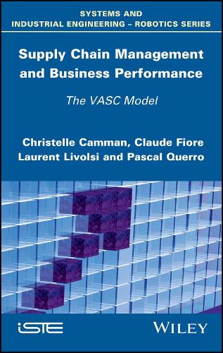 Паперова книга «Supply Chain Management and Business Performance: The VASC Model», авторів Крістель Камман, Клод Фіоре, Лоран Лівольсі, Паскаль Кверро - фото №1