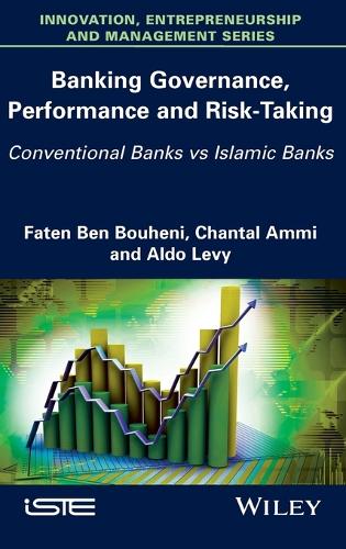 Бумажная книга «Banking Governance, Performance and Risk-Taking: Conventional Banks vs Islamic Banks», авторов Альдо Леви, Шанталь Амми, Фатен Бен Бухени - фото №1