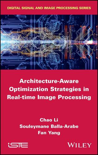 Паперова книга «Architecture-Aware Optimization Strategies in Real-time Image Processing», авторів Чао Лі, Фан Ян, Сулейман Балла-Араб - фото №1