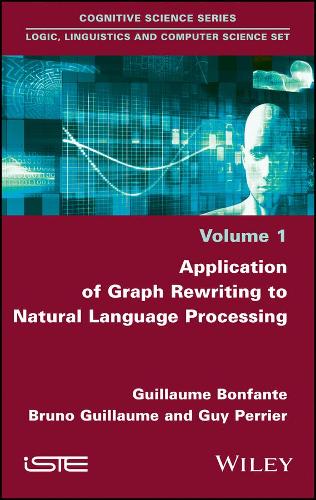 Бумажная книга «Application of Graph Rewriting to Natural Language Processing», авторов Бруно Гийом, Гийом Бонфанте, Гай Перье - фото №1